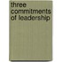 Three Commitments of Leadership