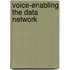Voice-Enabling the Data Network