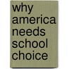 Why America Needs School Choice door Jay Greene