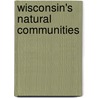Wisconsin's Natural Communities door Randy Hoffman
