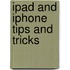 iPad and iPhone Tips and Tricks