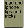 iPad and iPhone Tips and Tricks door Jason R. Rich
