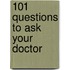 101 Questions to Ask Your Doctor