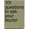 101 Questions to Ask Your Doctor door Tom Smith