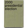 2000 Presidential Election by Cory Gunderson