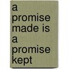 A Promise Made Is a Promise Kept door Matthew D. Jones Jr. Lmsw Acsw