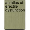 An Atlas of Erectile Dysfunction door Roger S. Kirby