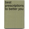 Best Prescriptions to Better You door Dr. Herminio L. Gamponia Md Facip