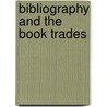 Bibliography and the Book Trades door Hugh Amory