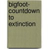 Bigfoot- Countdown to Extinction door Bill Zipperer
