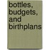 Bottles, Budgets, and Birthplans