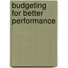 Budgeting For Better Performance door Management