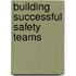 Building Successful Safety Teams