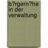 B�Rgern�He in Der Verwaltung