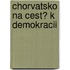 Chorvatsko Na Cest? K Demokracii