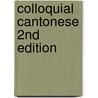 Colloquial Cantonese 2nd Edition door Dana Scott Bourgerie