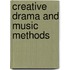 Creative Drama and Music Methods