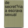 De Secret�Ria a Escrava Sexual door Seth Daniels