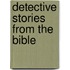 Detective Stories from the Bible