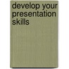 Develop Your Presentation Skills door Theobald Theo