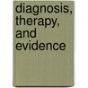 Diagnosis, Therapy, and Evidence door Prof. Allan V. Horwitz