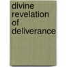 Divine Revelation of Deliverance door Mary K. Baxter