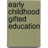 Early Childhood Gifted Education door Nancy Hertzog