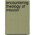 Encountering Theology of Mission