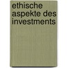 Ethische Aspekte Des Investments door Andreas Ernst