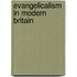 Evangelicalism in Modern Britain