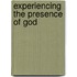 Experiencing the Presence of God