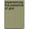 Experiencing the Presence of God door A.W.W. Tozer