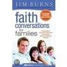 Faith Conversations for Families by Jim Burns