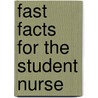 Fast Facts for the Student Nurse by Susan Stabler-Haas