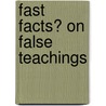 Fast Facts� on False Teachings by Ron Carlson