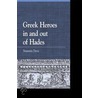 Greek Heroes in and Out of Hades door Stamatia G. Dova