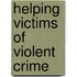 Helping Victims of Violent Crime