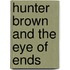 Hunter Brown and the Eye of Ends