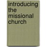 Introducing the Missional Church by M. Scott Boren