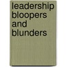 Leadership Bloopers and Blunders door Jordan/Willett