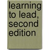 Learning to Lead, Second Edition door Debra Ren-Etta Sullivan