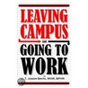 Leaving Campus and Going to Work by T. Smith