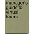 Manager's Guide to Virtual Teams