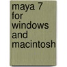 Maya 7 for Windows and Macintosh door Morgan Robinson