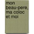 Mon Beau-Pere, Ma Coloc Et Moi