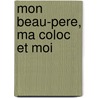 Mon Beau-Pere, Ma Coloc Et Moi door Seth Daniels
