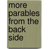 More Parables from the Back Side by J. Ellsworth Kallas