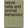 Nerve Cells and Animal Behaviour door Peter Simmons
