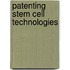 Patenting Stem Cell Technologies