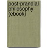 Post-Prandial Philosophy (Ebook) door Grant Allen